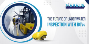 Underwater Rov Pollution Inspection The Future of Underwater Inspection with ROVs – Nereus